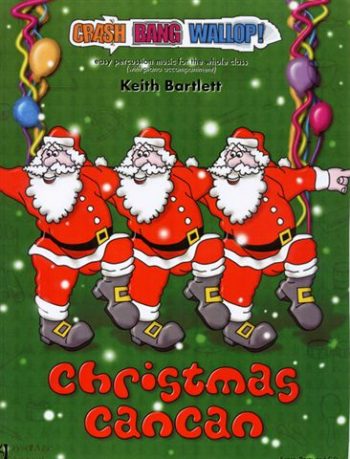 BARTLETT, Keith : Christmas Cancan (Crash, Bang, Wallop!)