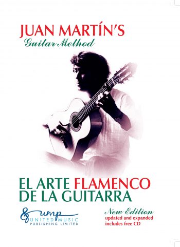 MARTÍN, Juan : El Arte Flamenco de la Guitarra (new edition 2017)