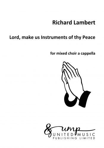 LAMBERT, Richard : Lord, make us Instruments of thy Peace