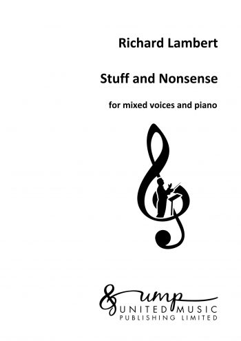 LAMBERT, Richard : Stuff and Nonsense (SATB)