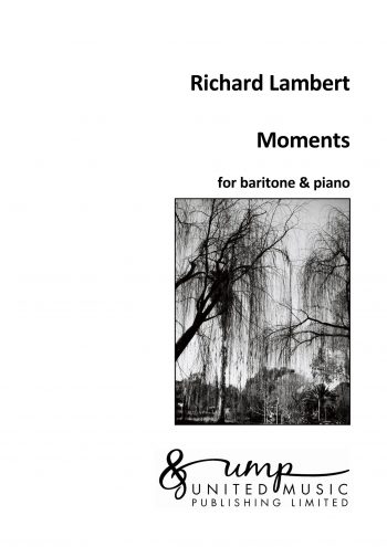 LAMBERT, Richard : Moments (baritone)
