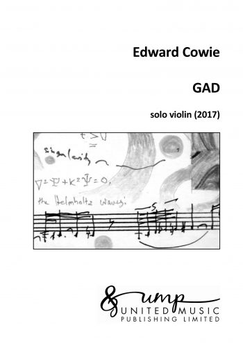 COWIE, Edward : GAD – Very Highly Strung Music