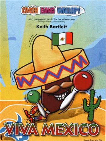 BARTLETT, Keith : Viva Mexico (Crash, Bang, Wallop!)