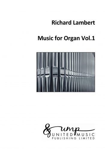 LAMBERT, Richard : Music for Organ Vol.1