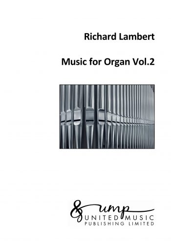 LAMBERT, Richard: Music for Organ Vol.2