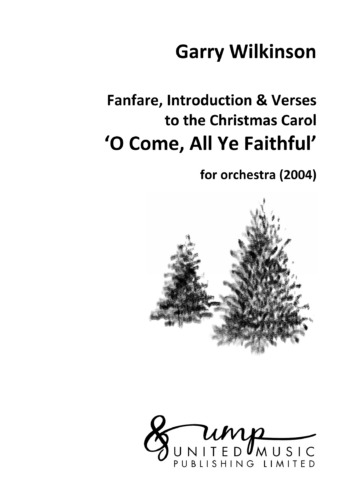 WILKINSON, Garry : Fanfare, Introduction & Verses to the Christmas Carol ‘O Come, All Ye Faithful’